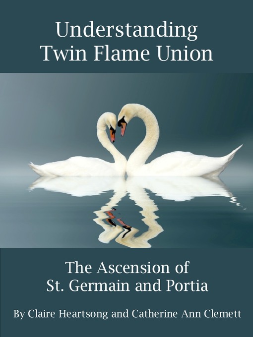 Title details for Understanding Twin Flame Union by Claire Heartsong - Available